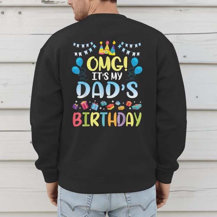 OMG It's My Dad's Birthday Happy To Me You Father Daddy Men's Sweatshirt Back Print