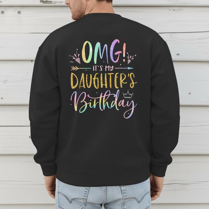 OMG It's My Daughter's Birthday Happy Bday Tie Dye Mom Dad Small Men's Sweatshirt Back Print OMG It's My Daughter's Birthday Happy Bday Tie Dye Mom Dad Small Men's Sweatshirt Back Print
