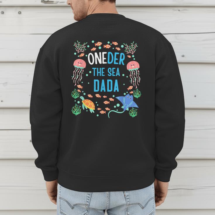 OneDer The Sea Dada 1st Birthday Dad Matching Men's Sweatshirt Back Print