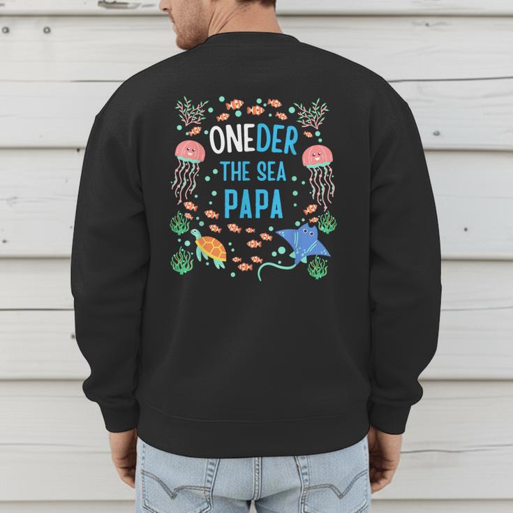 OneDer The Sea Papa 1st Birthday Dad Matching Men's Sweatshirt Back Print
