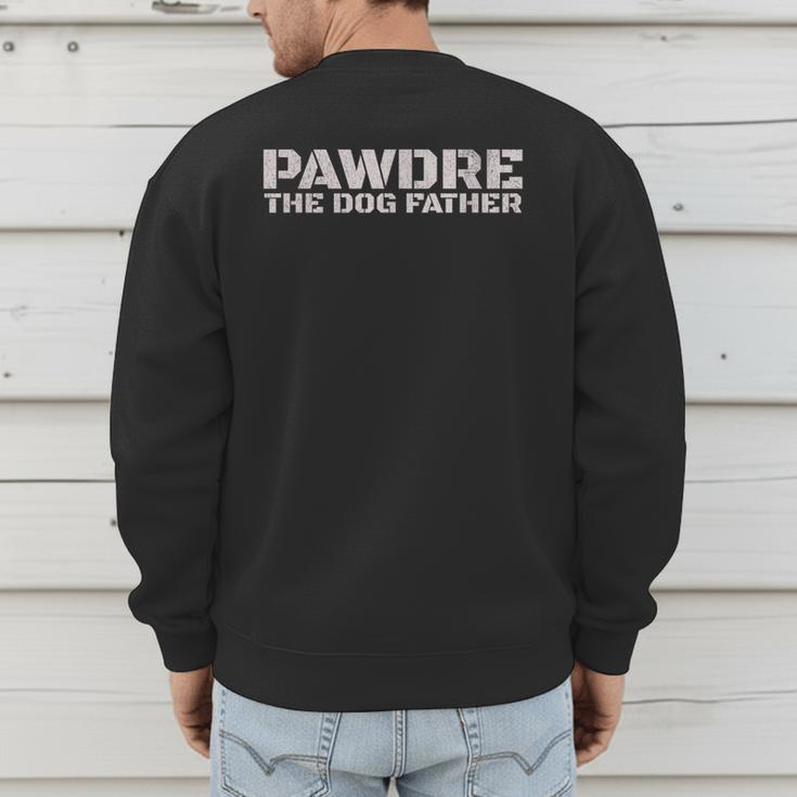 PAWDRE The Dog Father Dog Dad Christmas And Fathers Day Men's Sweatshirt Back Print PAWDRE The Dog Father Dog Dad Christmas And Fathers Day Men's Sweatshirt Back Print