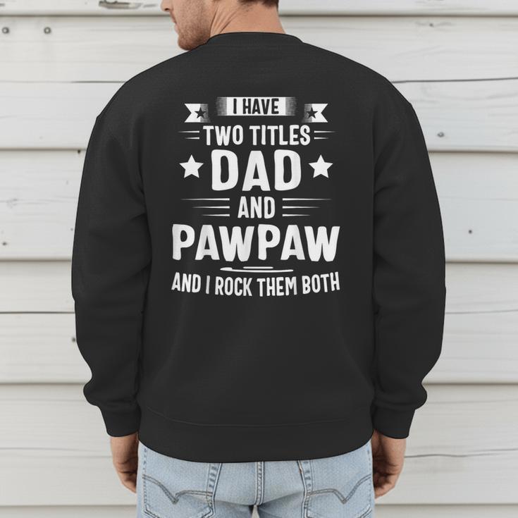 Pawpaw Shirt Pawpaw Shirts For Men Dad And Pawpaw Men's Sweatshirt Back Print