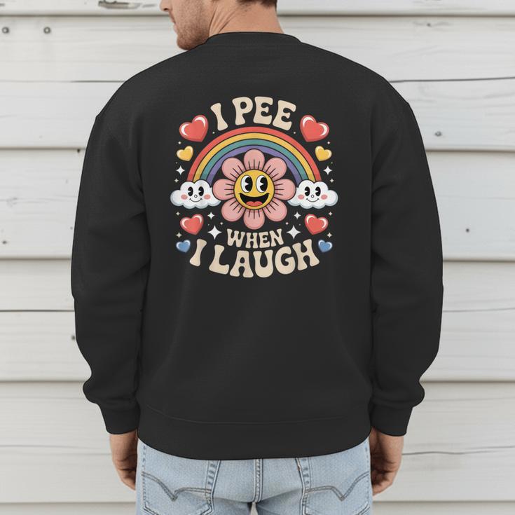I Pee When I Laugh Adult Humor Women Men Dad Jokes Men's Sweatshirt Back Print