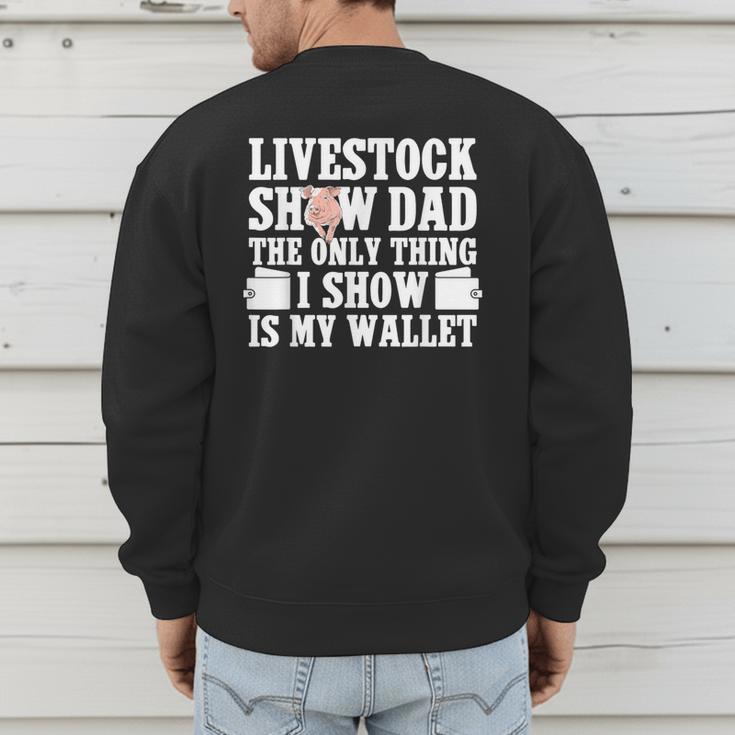 Pig Show Dad Pig Show Father Men's Sweatshirt Back Print Pig Show Dad Pig Show Father Men's Sweatshirt Back Print