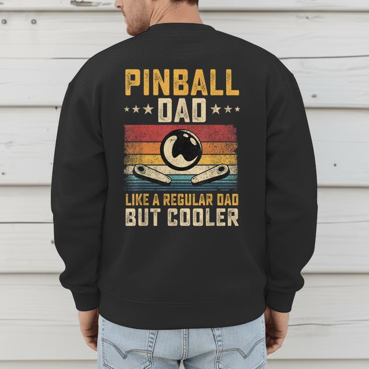 Pinball Dad Like Regular Dad But Cooler Father's Day Men's Sweatshirt Back Print