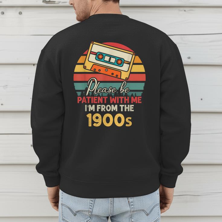 Please Be Patient With Me I'm From The 1900s Cool Dad Men's Sweatshirt Back Print