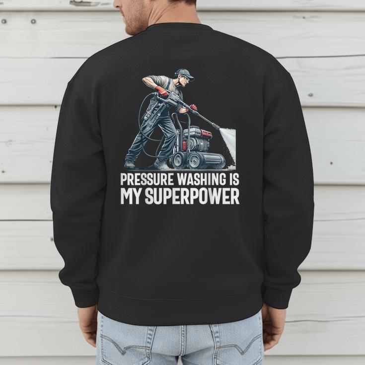 Power Washing Pressure Washing For Washer Dad Men Grandpa Men's Sweatshirt Back Print