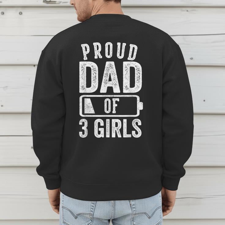 Proud Dad Of 3 Girls Daddy Of Three Daughters Men's Sweatshirt Back Print