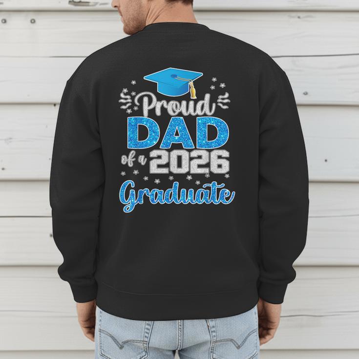 Proud Dad Of a Class Of 2026 Graduate Senior 2026 Men's Sweatshirt Back Print Proud Dad Of a Class Of 2026 Graduate Senior 2026 Men's Sweatshirt Back Print