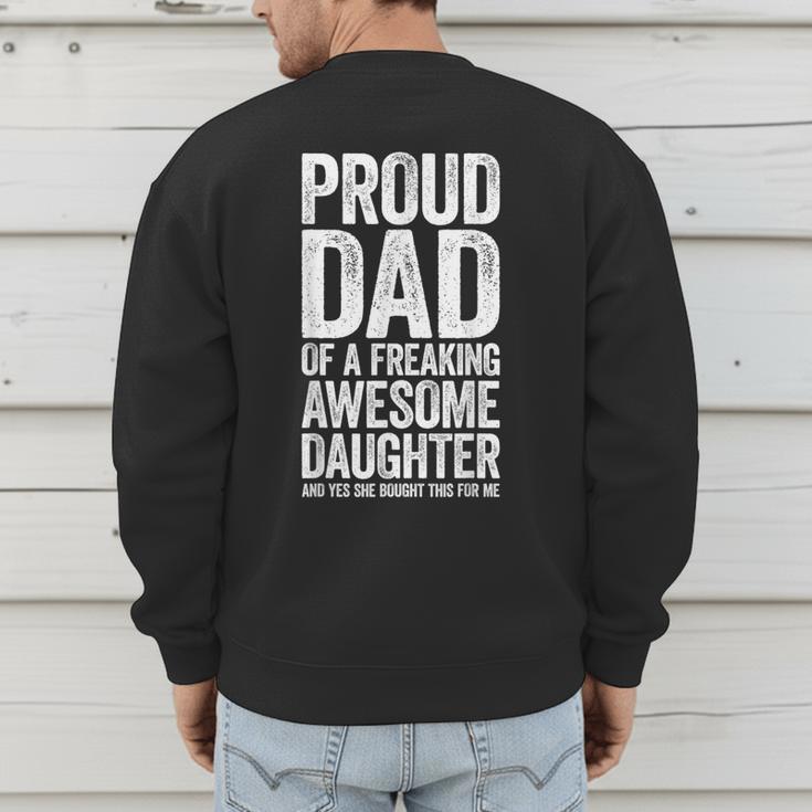 Proud Dad Of A Freaking Awesome Daughter Shirt Fathers Day Men's Sweatshirt Back Print