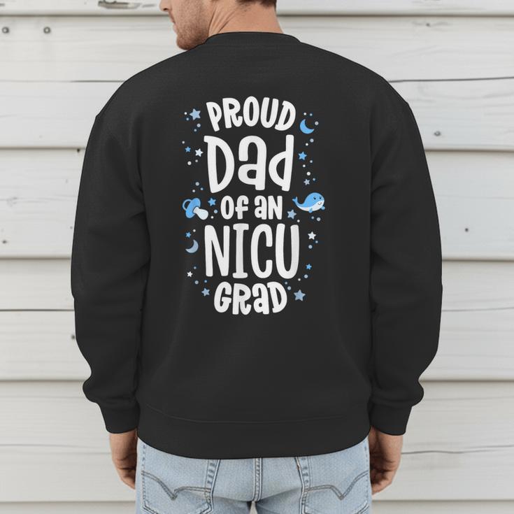 Proud Dad Of An NICU Grad NICU Graduate Father Parents Men's Sweatshirt Back Print