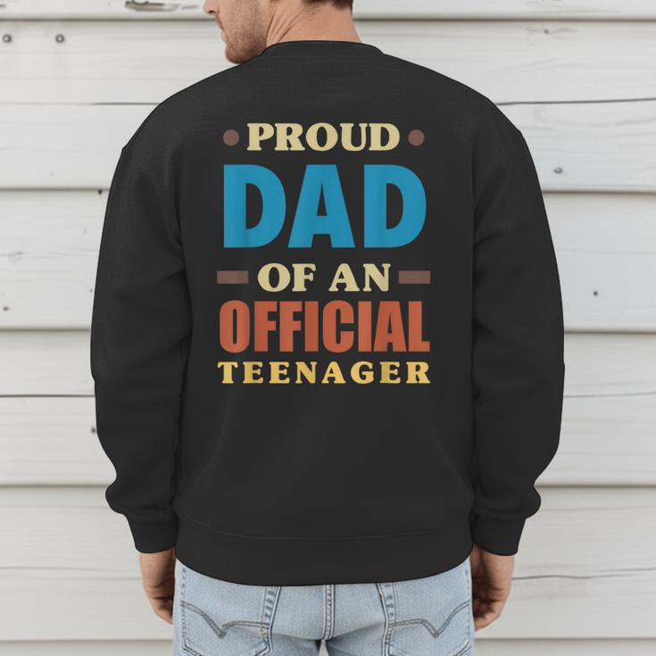 Proud Dad Of An Official Teenager 13th Birthday Family Men's Sweatshirt Back Print Proud Dad Of An Official Teenager 13th Birthday Family Men's Sweatshirt Back Print