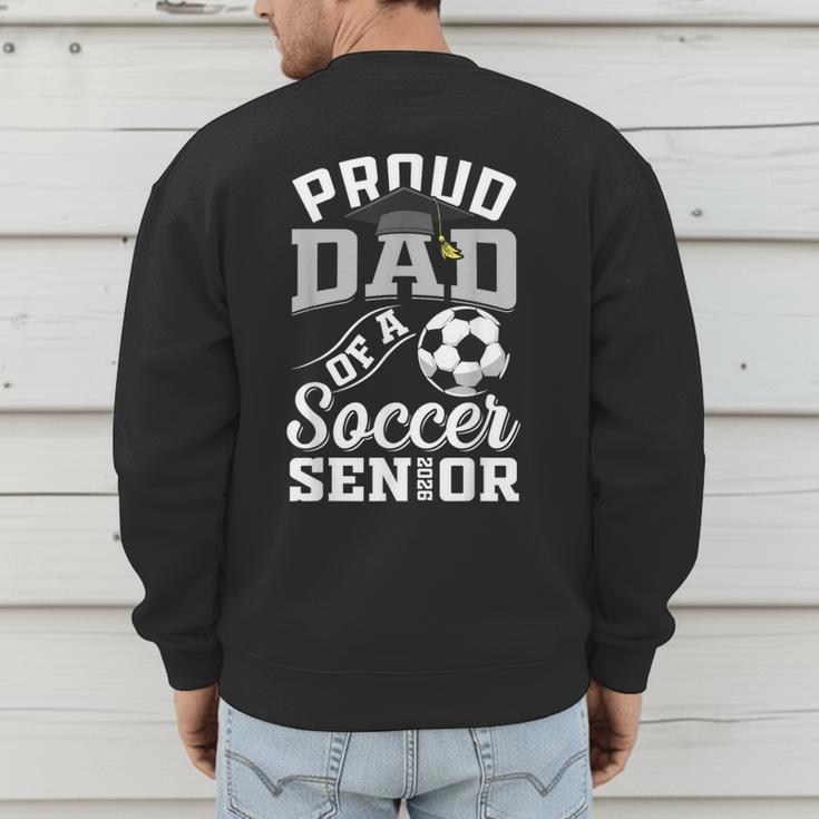 Proud Dad Of a Soccer Senior Class Of 2026 Graduation Men's Sweatshirt Back Print