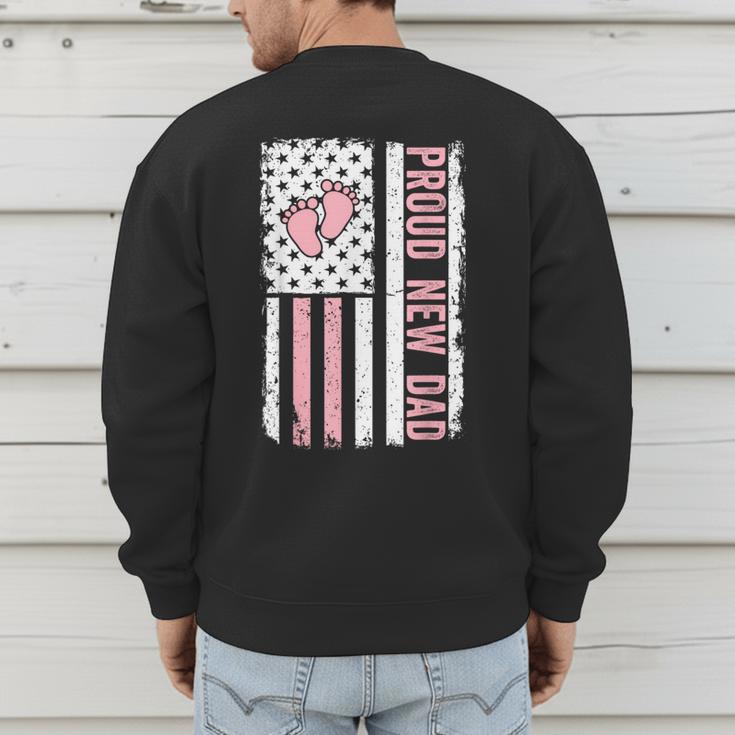 Proud New Dad New Girl Baby Fathers Day First Time Dad Men's Sweatshirt Back Print