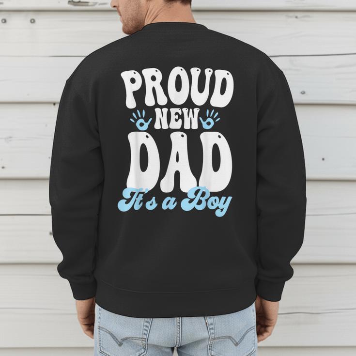 Proud New Dad It's A Boy Father To Be Soon To Be Dad Men's Sweatshirt Back Print