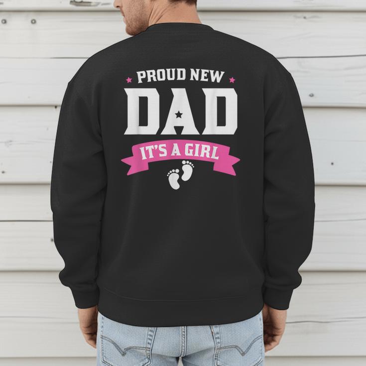 Proud New Dad Its A Girl Baby Gender Announcement Men's Sweatshirt Back Print