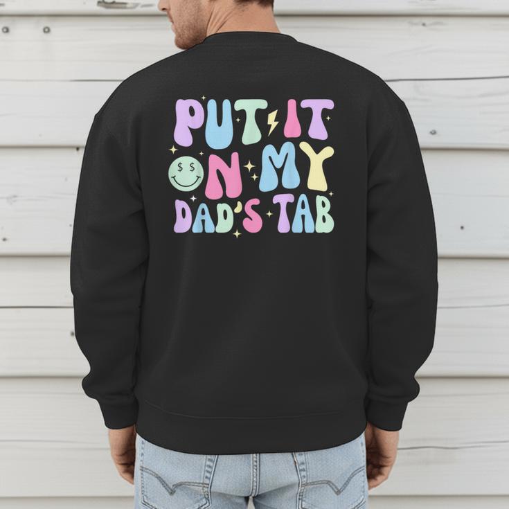 Put It On My Dads Tab Fathers Day Groovy Kids Son Daughter Men's Sweatshirt Back Print
