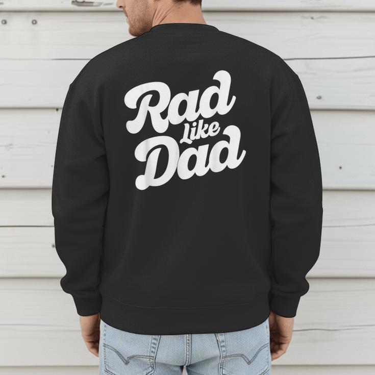 Rad Like Dad Kids Fathers Day Men's Sweatshirt Back Print