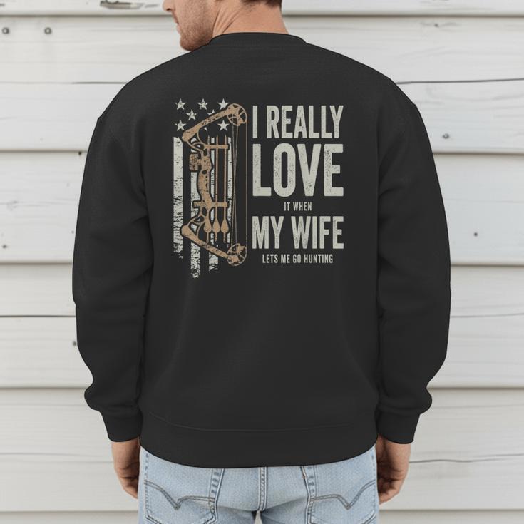 I Really Love It When My Wife Lets Me Go Hunting Dad Men's Sweatshirt Back Print