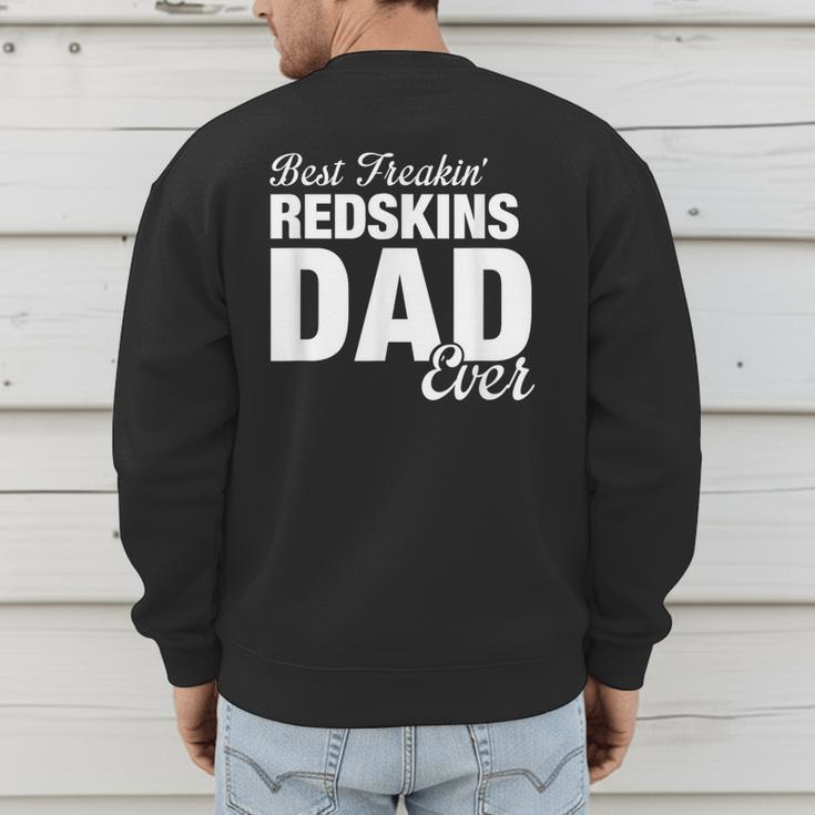 Redskins Goshen Best Freakin' Dad Ever HS Men's Sweatshirt Back Print Redskins Goshen Best Freakin' Dad Ever HS Men's Sweatshirt Back Print