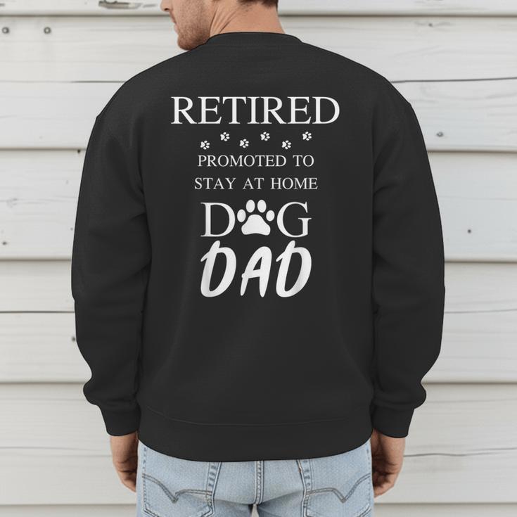 Retired Promoted To Stay At Home Dog Dad Men's Sweatshirt Back Print