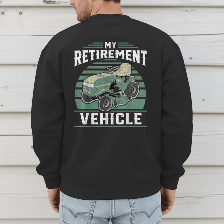 My Retirement Vehicle Riding Lawn Mower Retro Dad Men's Sweatshirt Back Print