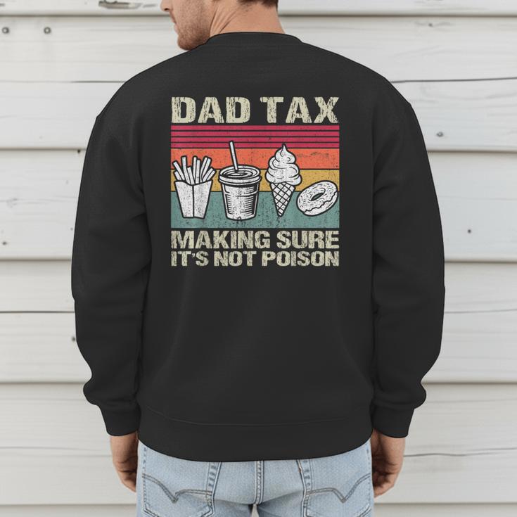 Retro Dad Tax Making Sure It's Not Poison Father's Day Men's Sweatshirt Back Print Retro Dad Tax Making Sure It's Not Poison Father's Day Men's Sweatshirt Back Print