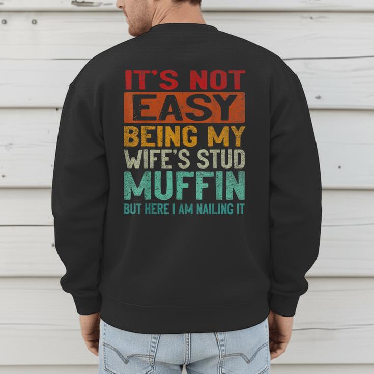 Retro Fathers Day Not Easy Being My Wifes Stud Muffin Dad Men's Sweatshirt Back Print