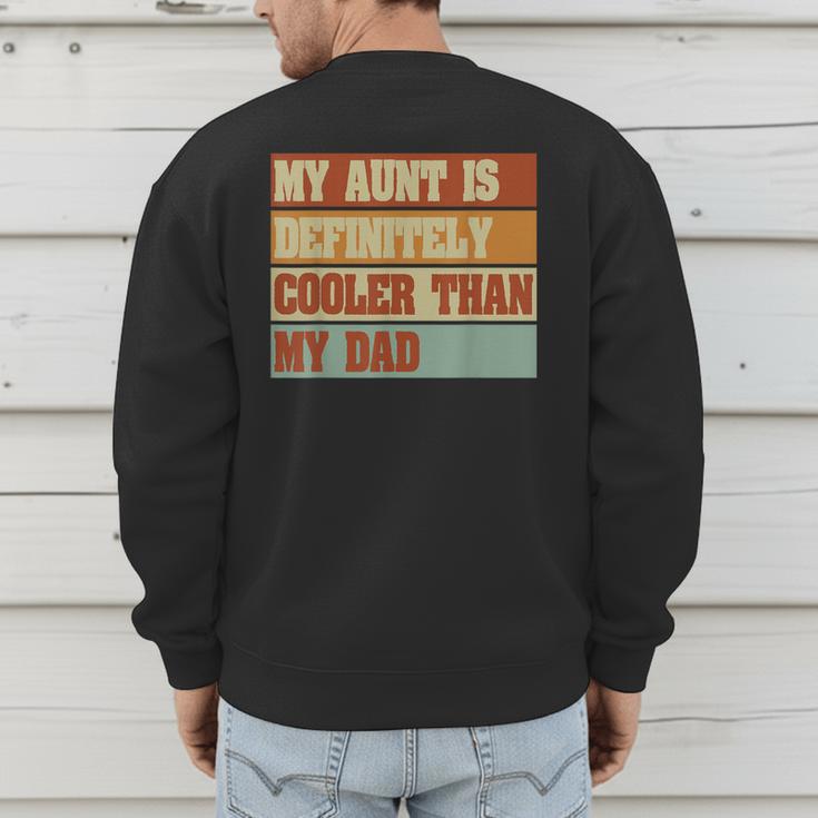 Retro Niece Nephew Auntie My Aunt Is Cooler Than My Dad Men's Sweatshirt Back Print