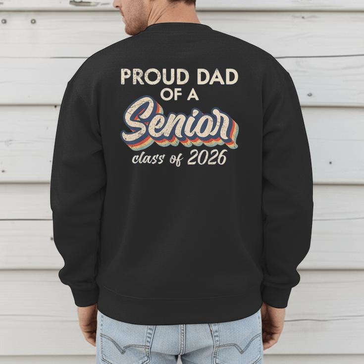 Retro Proud Dad Of a Senior Class Of 2026 Senior Dad 2026 Men's Sweatshirt Back Print