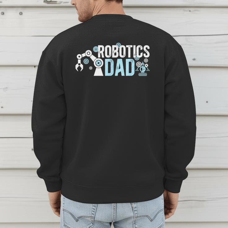 Robotics Dad Of A Robotics Engineer Dad Robotics Father Men's Sweatshirt Back Print Robotics Dad Of A Robotics Engineer Dad Robotics Father Men's Sweatshirt Back Print
