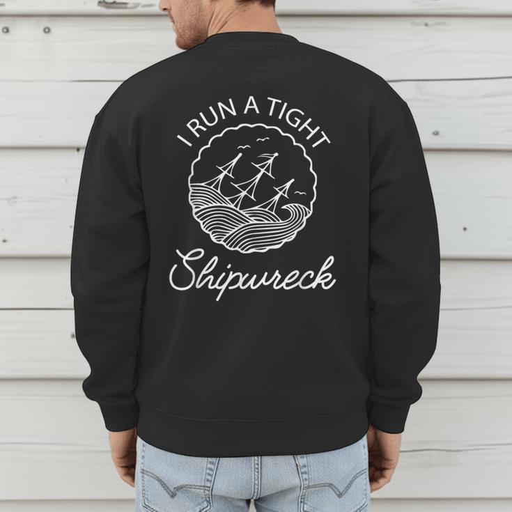 I Run A Tight Shipwreck Saying Wreck Mom Dad Men's Sweatshirt Back Print