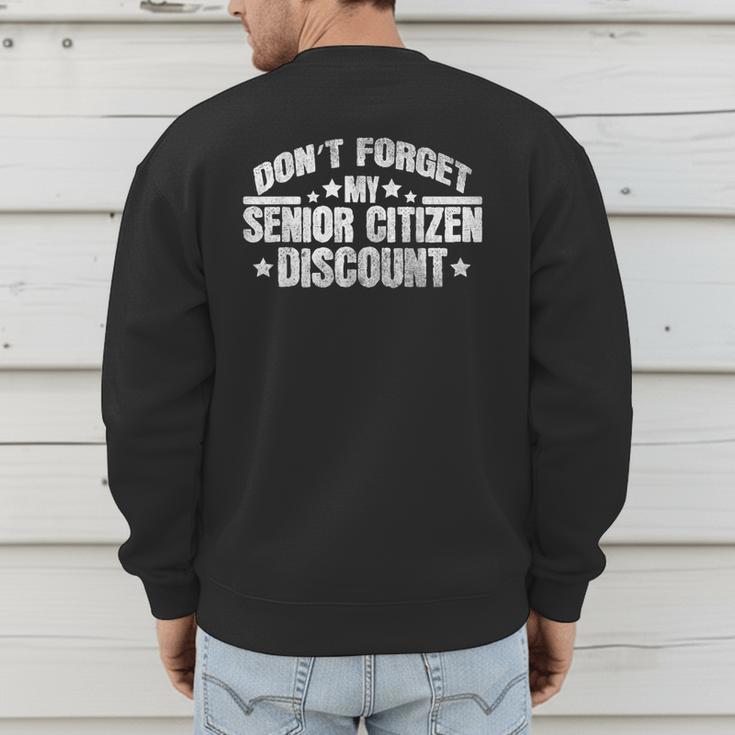 Saying Don't Forget My Senior Discount Grandpa Dad Men Men's Sweatshirt Back Print