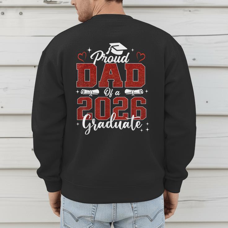 Senior Dad 2026 Graduation Proud Dad Of a 2026 Graduate Men's Sweatshirt Back Print