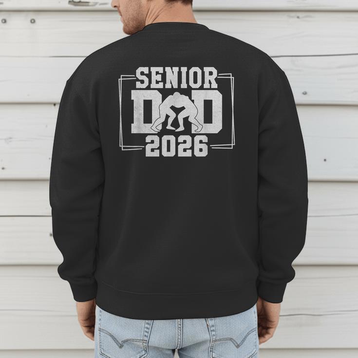 Senior Wrestling Dad 2026 Senior Dad Class Of 2026 Men's Sweatshirt Back Print