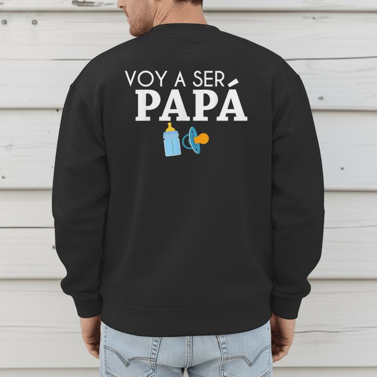 Ser Papa Voy Hacer Papa Voy A Ser Papa Dad To Be In Spanish Men's Sweatshirt Back Print