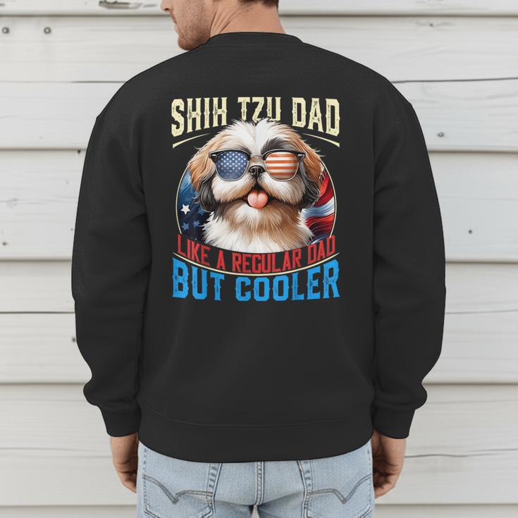 Shih Tzu Dad Like A Regular Dad But Cooler Dog Father's Day Men's Sweatshirt Back Print