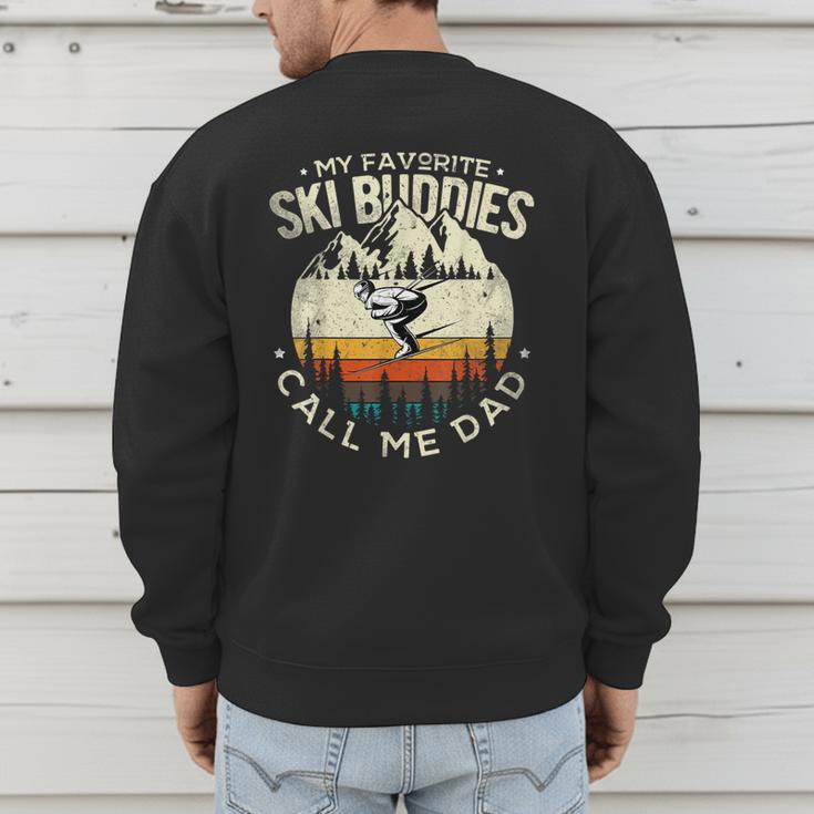 Skier Dad Ski Dad My Favorite Ski Buddies Call Me Dad Ski Men's Sweatshirt Back Print