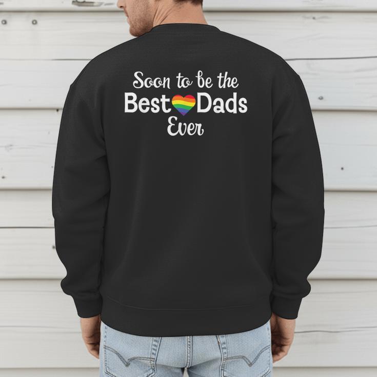Soon To Be The Best Dads Ever Baby Announcement Gay Couple Men's Sweatshirt Back Print