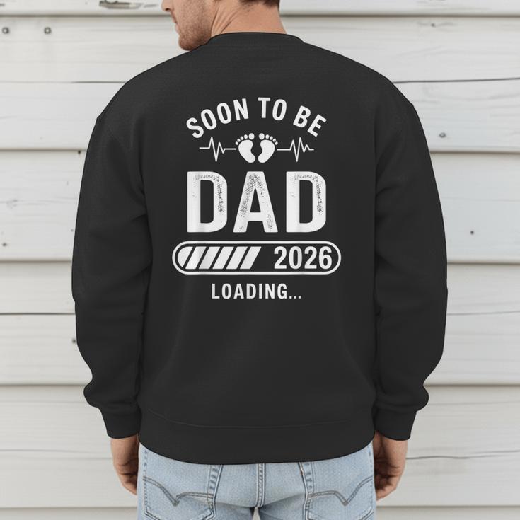 Soon To Be Dad 2026 Loading Men's Sweatshirt Back Print Soon To Be Dad 2026 Loading Men's Sweatshirt Back Print