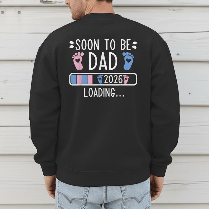 Soon To Be Dad 2026 Loading Pregnancy Announcement 2026 Men's Sweatshirt Back Print