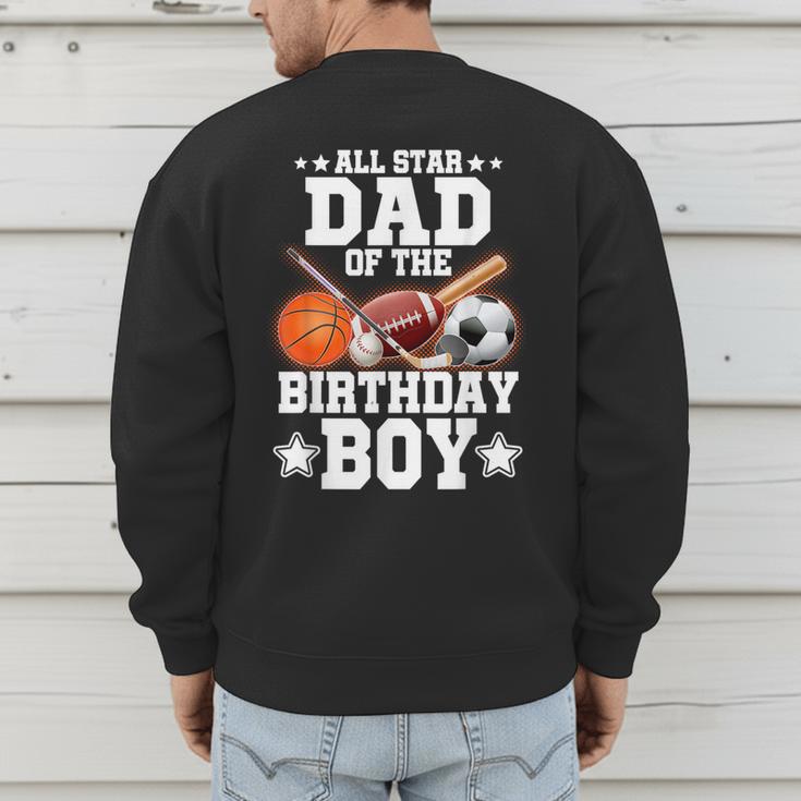 All Star Dad Of The Birthday Boy Basketball Soccer Sport Men's Sweatshirt Back Print