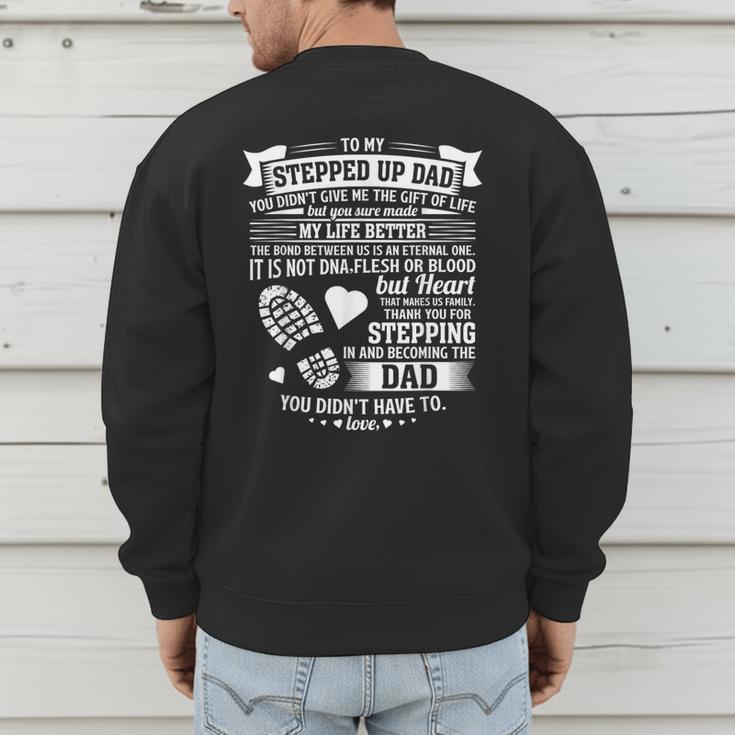 To My Stepped Up Dad Thanks For Stepping In Stepdad Birthday Men's Sweatshirt Back Print