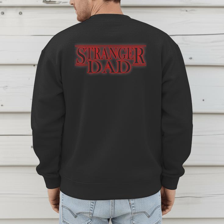 Stranger Dad Father's Day Or Birthday Themed Men's Sweatshirt Back Print