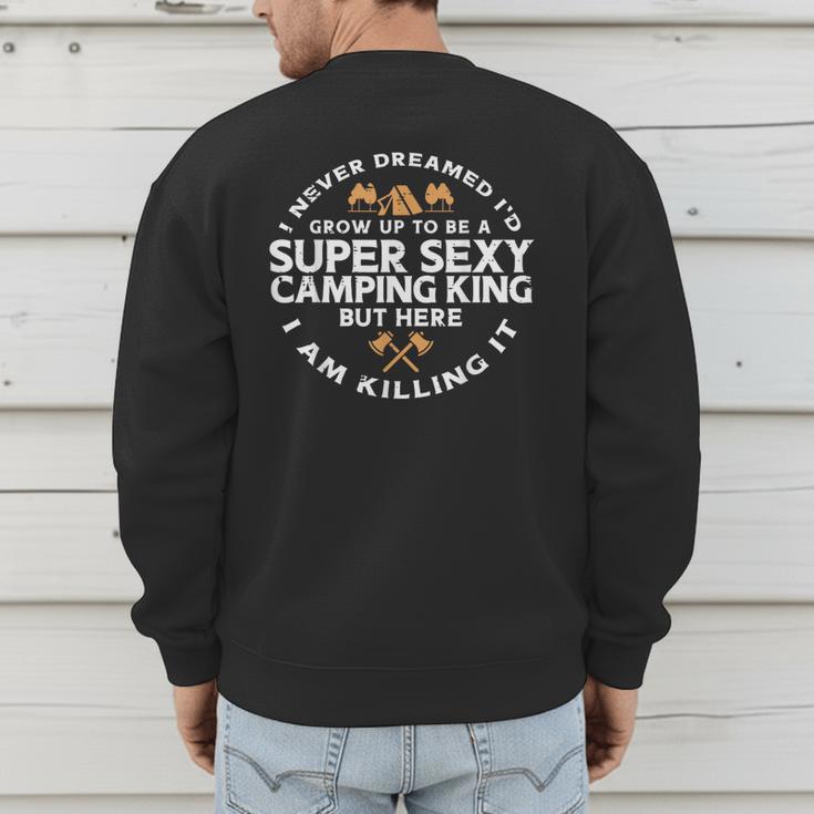 Super Camping King Camp Camper Dad Men Husband Men's Sweatshirt Back Print Super Camping King Camp Camper Dad Men Husband Men's Sweatshirt Back Print