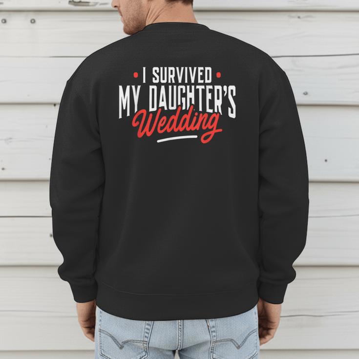 I Survived My Daughter's Wedding Father Of The Bride Dad Men's Sweatshirt Back Print I Survived My Daughter's Wedding Father Of The Bride Dad Men's Sweatshirt Back Print