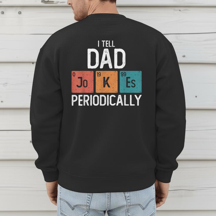 I Tell Dad Jokes Periodically Fathers Day Chemical Men's Sweatshirt Back Print