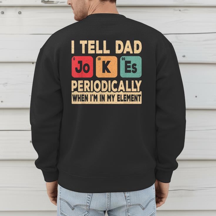 I Tell Dad Jokes Periodically Retro Papa Fathers Day Men Men's Sweatshirt Back Print