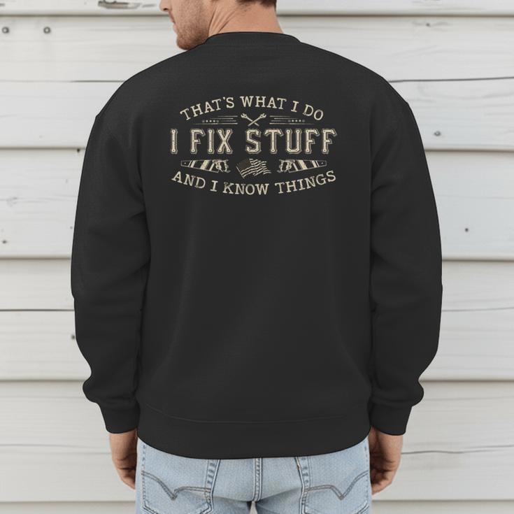 That's What I Do I Fix Stuff And I Know Things Dad Men's Sweatshirt Back Print