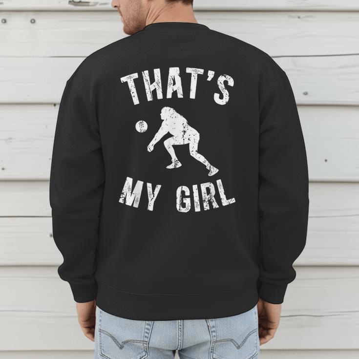 That's My Girl Volleyball Dad Of A Volleyball Player Father Men's Sweatshirt Back Print